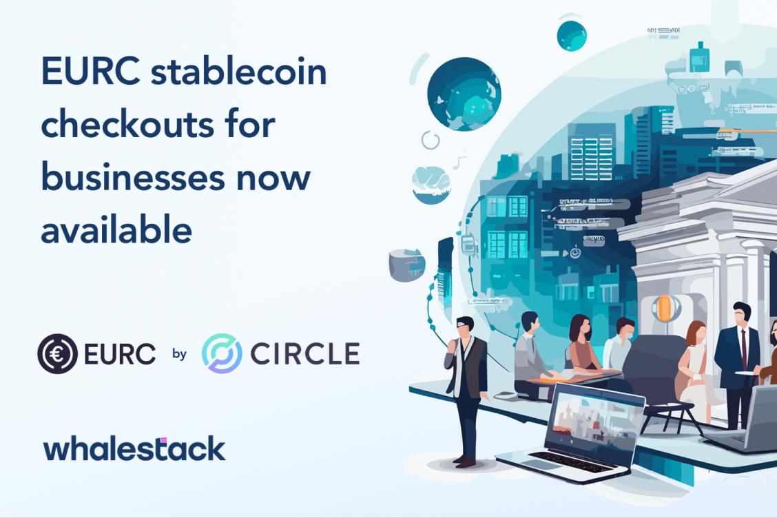 Whalestack Leads the Charge in Elevating European Business with EURC  Stablecoin Payments
